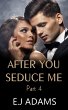 After You Seduce Me - Part 4 (eBook,... - Bild 1