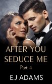 After You Seduce Me - Part 4 (eBook, ePUB)