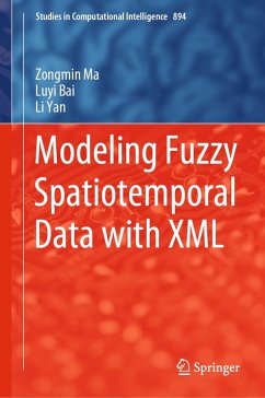 Modeling Fuzzy Spatiotemporal Data with XML (eBook, PDF) - Ma, Zongmin; Bai, Luyi; Yan, Li