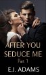 After You Seduce Me - Part 1 (eBook,... - Bild 1