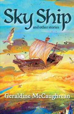 Sky Ship and other stories: A Bloomsbury Reader (eBook, ePUB) - McCaughrean, Geraldine