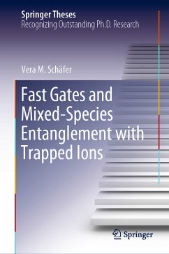 Fast Gates and Mixed-Species Entanglement with Trapped Ions (eBook, PDF) - Schäfer, Vera M.