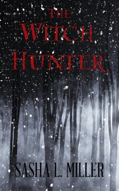 The Witch Hunter (eBook, ePUB) - Miller, Sasha L.