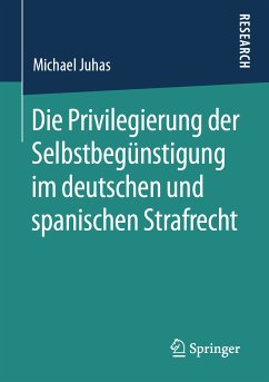 Die Privilegierung der Selbstbegünstigung im deutschen und spanischen Strafrecht (eBook, PDF) - Juhas, Michael