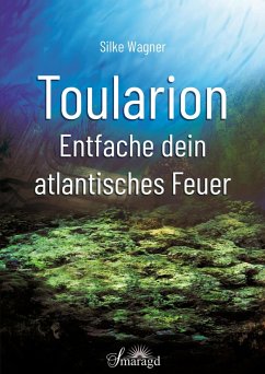 Toularion - Entfache dein atlantisches Feuer (eBook, ePUB) - Wagner, Silke