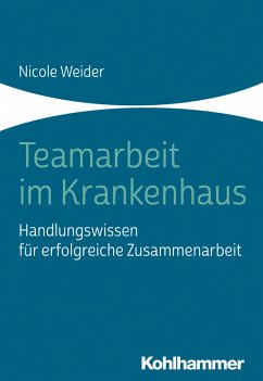 Teamarbeit im Krankenhaus (eBook, ePUB) - Weider, Nicole