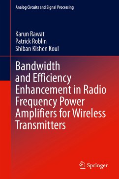 Bandwidth and Efficiency Enhancement in Radio Frequency Power Amplifiers for Wireless Transmitters (eBook, PDF) - Rawat, Karun; Roblin, Patrick; Koul, Shiban Kishen