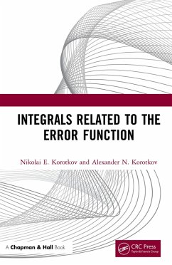 Integrals Related to the Error Function (eBook, PDF) - Korotkov, Nikolai E.; Korotkov, Alexander N.