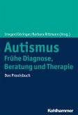 Autismus: Frühe Diagnose, Beratung und Therapie (eBook, PDF)