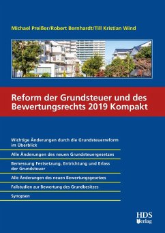 Reform der Grundsteuer und des Bewertungsrechts 2019 Kompakt (eBook, PDF) - Bernhardt, Robert; Preißer, Michael; Wind, Till Kristian