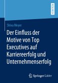 Der Einfluss der Motive von Top Executives auf Karriereerfolg und Unternehmenserfolg (eBook, PDF)