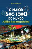 O Maior São João do Mundo: Multifaces de uma Grande Festa Brasileira (eBook, ePUB)