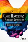 Corpos Homossexuais e Experiências Normatizadoras (eBook, ePUB)