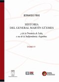 Historia del General Martín Güemes... Tomo IV (eBook, PDF)