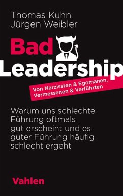 Bad Leadership (eBook, ePUB) - Kuhn, Thomas; Weibler, Jürgen