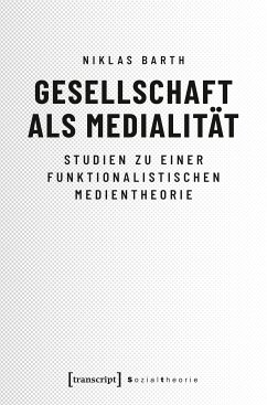 Gesellschaft als Medialität (eBook, PDF) - Barth, Niklas