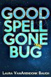 Good Spell Gone Bug (eBook, ePUB) - Bild 1