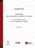 Historia del General Martín Güemes... Tomo VI (eBook, PDF)
