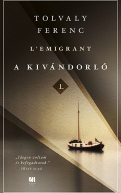 L'Emigrant - A kivándorló I. és II. kötet (eBook, ePUB) - Tolvaly, Ferenc