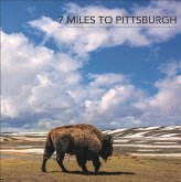 Seven Miles To Pittsburgh Seven Miles To Pittsburgh