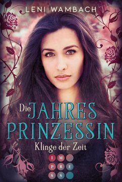 Klinge der Zeit / Die Jahresprinzessin Bd.2 (eBook, ePUB) - Wambach, Leni