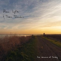 The Remains Of Sunday - Lytle,Alec & Them Rounders The Remains Of Sunday - Lytle,Alec & Them Rounders