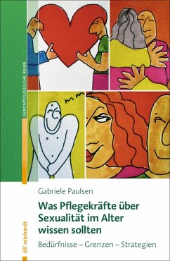 Was Pflegekräfte über Sexualität im Alter wissen sollten (eBook, ePUB) - Paulsen, Gabriele