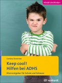 Keep cool! Hilfen bei ADHS (eBook, ePUB)