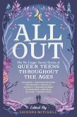 All Out: The No-Longer-Secret Stories of Queer Teens throughout the Ages (eBook, ePUB) All Out: The No-Longer-Secret Stories of Queer Teens throughout the Ages (eBook, ePUB)