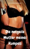 Die notgeile Mutter meines Kumpels (eBook, ePUB)