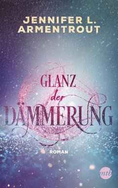 Glanz der Dämmerung / Götterleuchten Bd.3 (eBook, ePUB) - Armentrout, Jennifer L.