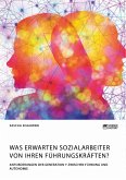 Was erwarten Sozialarbeiter von ihren Führungskräften? Anforderungen der Generation Y zwischen Führung und Autonomie (eBook, PDF)