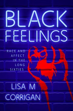 Black Feelings (eBook, ePUB) - Corrigan, Lisa M.