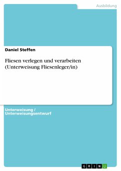 Fliesen verlegen und verarbeiten (Unterweisung Fliesenleger/in) (eBook, PDF)
