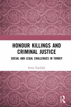 Honour Killings and Criminal Justice (eBook, ePUB) - Tas-Çifçi, Ferya