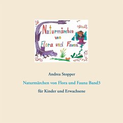 Naturmärchen von Flora und Fauna (eBook, ePUB) - Stopper, Andrea