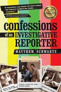 Confessions of an Investigative Reporter (eBook, ePUB)