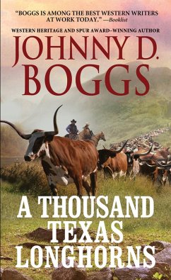A Thousand Texas Longhorns (eBook, ePUB) - Boggs, Johnny D.