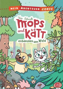 Mops und Kätt entdecken den Wald / Mein Abenteuercomic Bd.1 - Schmidt, Vera