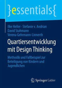 Quartiersentwicklung mit Design Thinking - Heller, Ilke;Andrian, Stefanie von;Stahmann, David