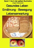 Gesundes Leben Ernährung - Bewegung Lebenserwartung - Band 114e in der gelben Buchreihe - erweiterte Neuauflage - bei Jü