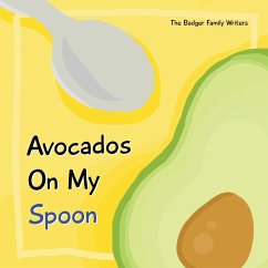 Avocados On My Spoon - Badger Family Writers