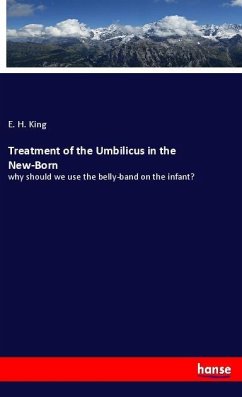 Treatment of the Umbilicus in the New-Born - King, E. H.