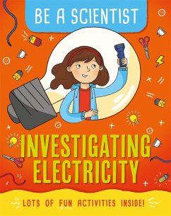 Be a Scientist: Investigating Electricity - Bailey, Jacqui