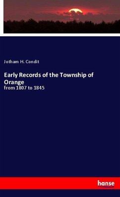 Early Records of the Township of Orange - Condit, Jotham H.