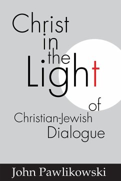 Christ in the Light of the Christian-Jewish Dialogue - Pawlikowski, John T. Osm