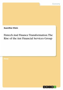 Fintech And Finance Transformation.The Rise of the Ant Financial Services Group - Klein, Guenther