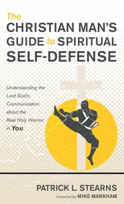 The Christian Man's Guide to Spiritual Self-Defense - Stearns, Patrick L.