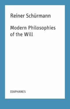 Modern Philosophies of the Will - Schürmann, Reiner