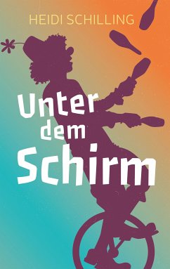 Unter dem Schirm (eBook, ePUB) - Schilling, Heidi